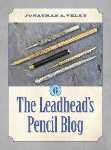 Cover image for The Leadhead's Pencil Blog: Volume 6