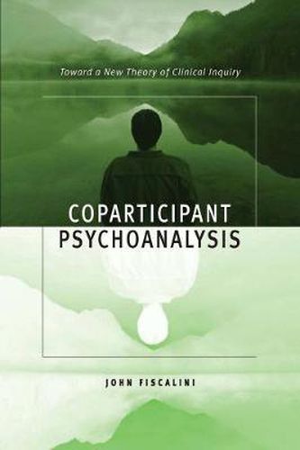 Coparticipant Psychoanalysis: Toward a New Theory of Clinical Inquiry
