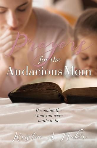 Cover image for Prayers for the Audacious Mom