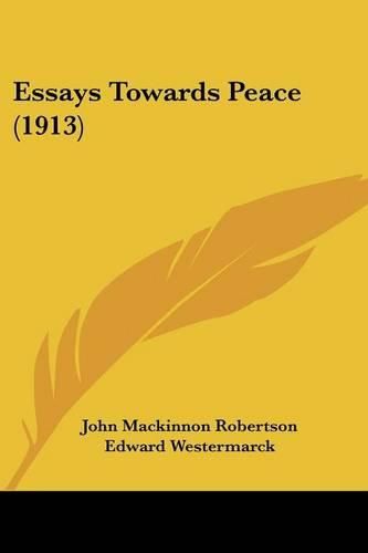 Essays Towards Peace (1913)