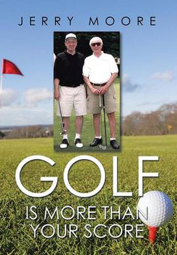 Cover image for Golf Is More Than Your Score