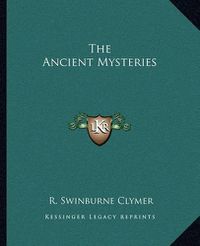 Cover image for The Ancient Mysteries