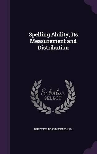 Cover image for Spelling Ability, Its Measurement and Distribution