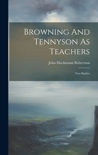 Cover image for Browning And Tennyson As Teachers