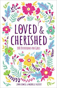 Cover image for Loved and Cherished: 100 Devotions for Girls