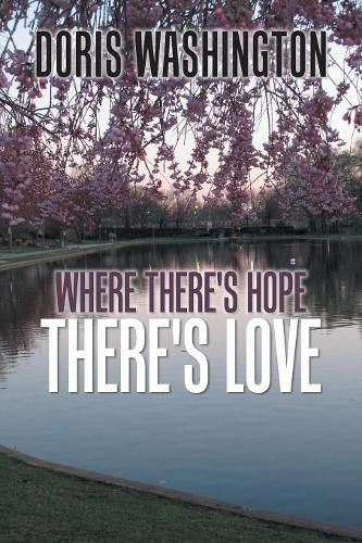 Cover image for Where There's Hope- There's Love: Poems of Hope & Love for Today & Tomorrow