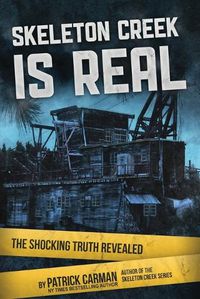 Cover image for Skeleton Creek is Real: The Shocking Truth Revealed