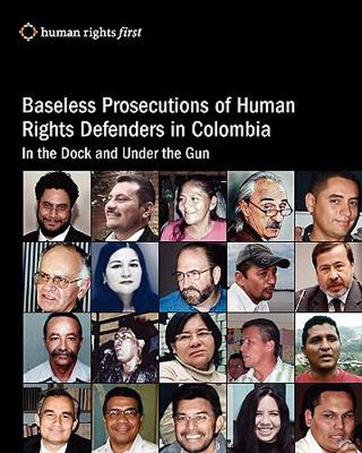 Cover image for Baseless Prosecutions Of Human Rights Defenders In Colombia: In The Dock And Under The Gun