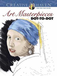 Cover image for Creative Haven Art Masterpieces Dot-to-Dot