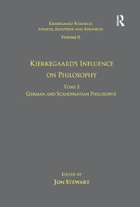 Cover image for Volume 11, Tome I: Kierkegaard's Influence on Philosophy: German and Scandinavian Philosophy