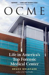 Cover image for OCME: Life in America's Top Forensic Medical Center