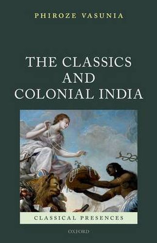 Cover image for The Classics and Colonial India