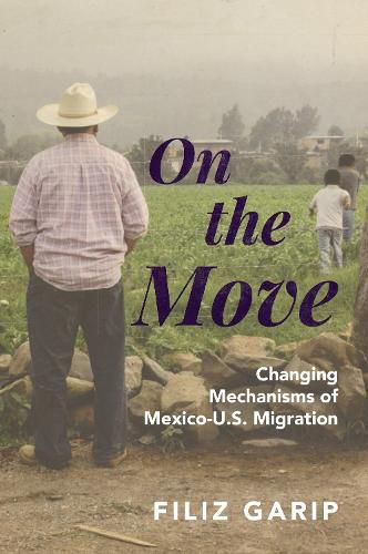 Cover image for On the Move: Changing Mechanisms of Mexico-U.S. Migration