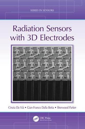Cover image for Radiation Sensors with 3D Electrodes