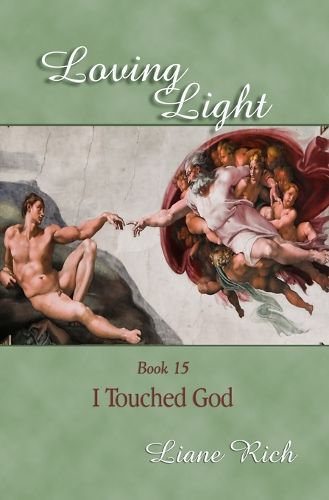 Cover image for Loving Light Book 15, I Touched God