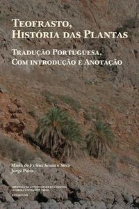 Cover image for Teofrasto, Historia das plantas: traducao portuguesa, com introducao e anotacao