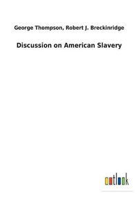 Cover image for Discussion on American Slavery