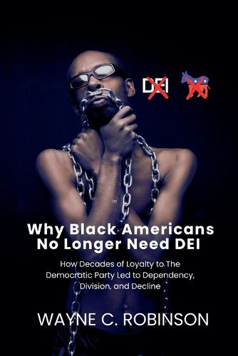 Cover image for Why Black Americans No Longer Need DEI