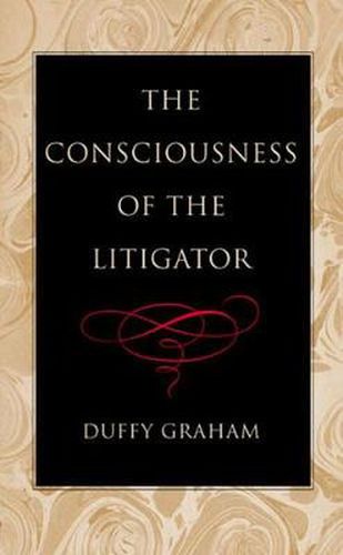 Cover image for The Consciousness of the Litigator