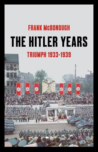 The Hitler Years ~ Triumph 1933-1939