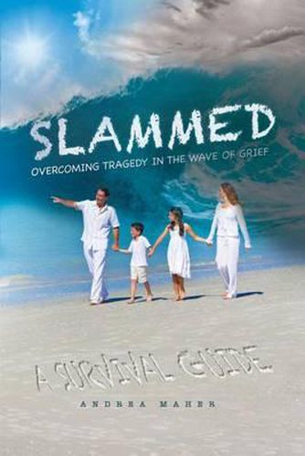 Cover image for Slammed: Overcoming Tragedy in the Wave of Grief