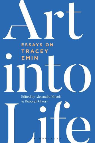 Cover image for Art into Life: Essays on Tracey Emin