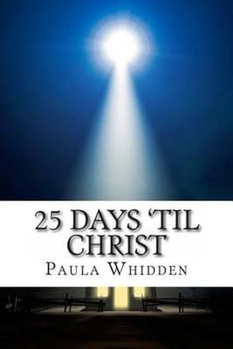 Cover image for 25 Days 'Til Christ: An Advent Devotional for the Family