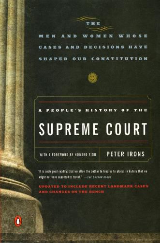 Cover image for A People's History of the Supreme Court: The Men and Women Whose Cases and Decisions Have Shaped Our Constitution: Revised Edition