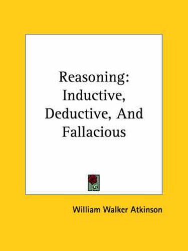 Cover image for Reasoning: Inductive, Deductive, and Fallacious