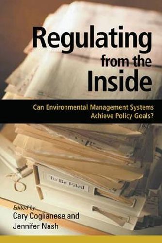 Cover image for Regulating from the Inside: Can Environmental Management Systems Achieve Policy Goals