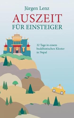 Cover image for Auszeit fur Einsteiger: 32 Tage in einem buddhistischen Kloster in Nepal