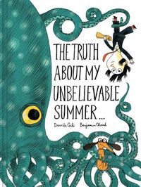 Cover image for The Truth About My Unbelievable Summer . . .