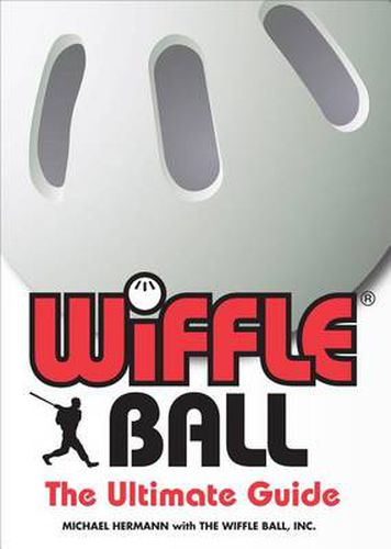 Cover image for Wiffle (R) Ball: The Ultimate Guide