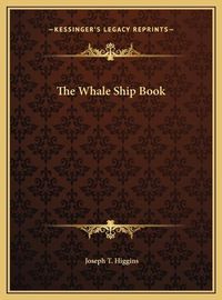 Cover image for The Whale Ship Book