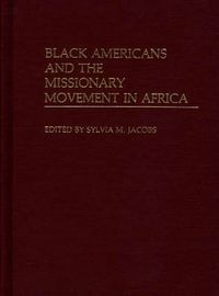 Cover image for Black Americans and the Missionary Movement in Africa