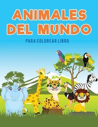 Cover image for Animales del mundo para colorear Libro