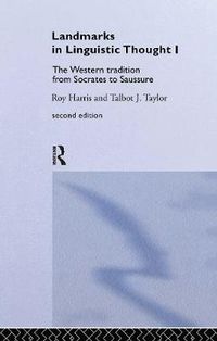 Cover image for Landmarks in linguistic thought I: The Western tradition from Socrates to Saussure