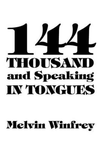 Cover image for 144 Thousand and Speaking in Tongues