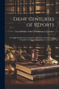 Cover image for Eight Centuries of Reports