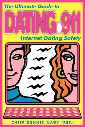 Cover image for Dating 911: The Ultimate Guide to Internet Dating Safety