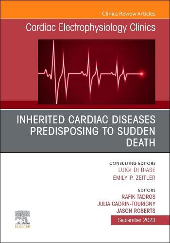 Cover image for Inherited cardiac diseases predisposing to sudden death, An Issue of Cardiac Electrophysiology Clinics: Volume 15-3