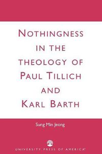 Cover image for Nothingness in the Theology of Paul Tillich and Karl Barth