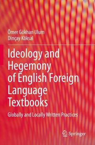 Cover image for Ideology and Hegemony of English Foreign Language Textbooks: Globally and Locally Written Practices