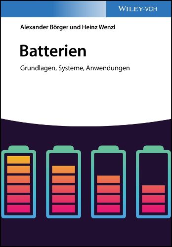 Cover image for Batterien - Grundlagen, Systeme, Anwendungen