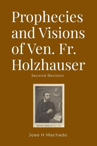 Cover image for Prophecies and Visions of Ven. Fr. Holzhauser