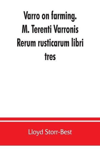 Cover image for Varro on farming. M. Terenti Varronis Rerum rusticarum libri tres