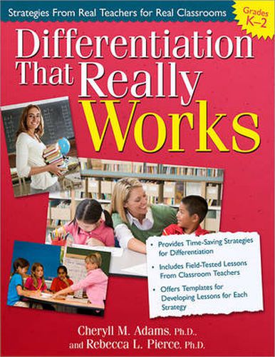 Differentiation That Really Works Grade K-2: Strategies From Real Teachers for Real Classrooms