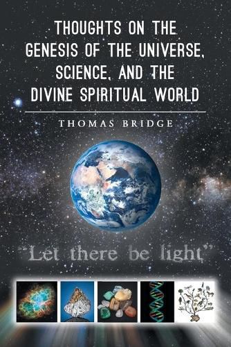 Cover image for Thoughts on the Genesis of the Universe, Science, and the Divine Spiritual World