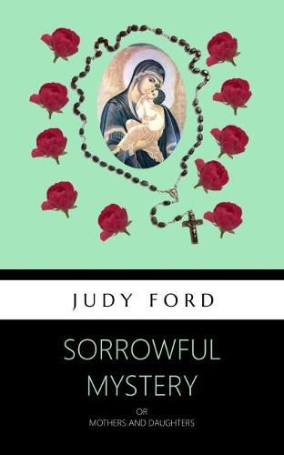 Sorrowful Mystery: Mothers and Daughters