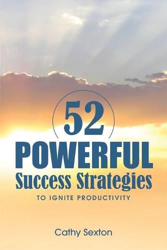 Cover image for 52 Powerful Success Strategies: To Ignite Productivity